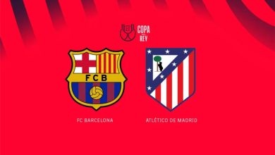 التفاصيل الكاملة لمباراة برشلونة وأتلتيكو مدريد اليوم في كأس ملك إسبانيا: الموعد، القناة الناقلة، والمعلق