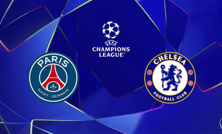موعد مباراة باريس سان جيرمان وتشيلسي اليوم في دوري أبطال أوروبا: القناة الناقلة والمعلقون