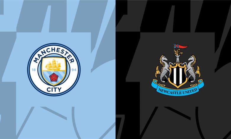 موعد والقناة الناقلة لمباراة مانشستر سيتي ضد نيوكاسل في كأس الاتحاد الإنجليزي اليوم - بالإضافة إلى معلومات عن المعلق