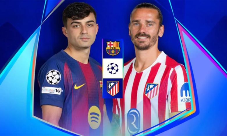التوقيت والقناة الناقلة لمباراة برشلونة وأتلتيكو مدريد اليوم في دوري أبطال أوروبا - مع التعليق الحصري